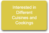 interested in different cuisines and cookins